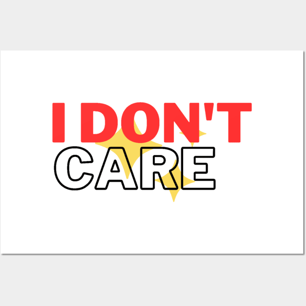 I don't care Wall Art by 0.4MILIANI